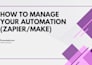 automate tasks with zapier or make